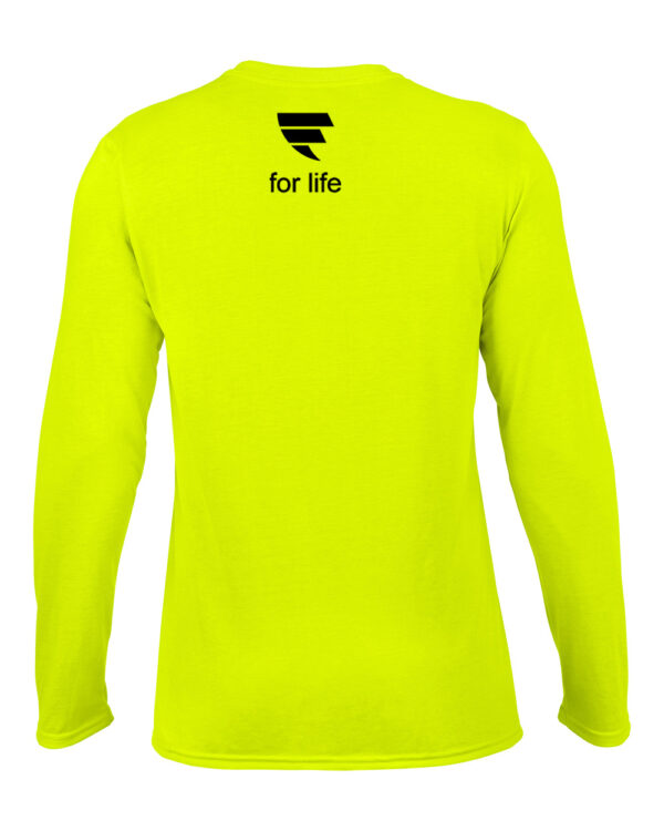 A neon yellow long sleeve shirt with the words for life on it.